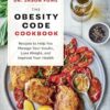 The Obesity Code Cookbook: Recipes to help you manage your insulin, lose weight, and improve your health