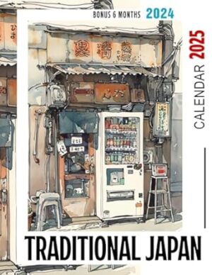 Traditional Japan Calendar 2025: 18-Month Planner, Bonus 6 Months 2024 | Featuring Traditional Japanese Culture | Large Format for Easy Organization | Great for Culture Enthusiasts