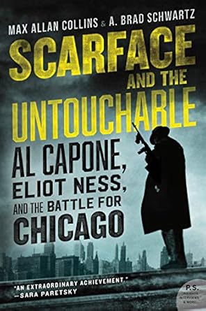 Scarface and the Untouchable: Al Capone, Eliot Ness, and the Battle for Chicago