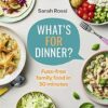 What's for Dinner?: Fuss-Free Family Food in 30 Minutes - the first cookbook from the Taming Twins food blog