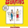 The Kook's Guide to Surfing: The Ultimate Instruction Manual: How to Ride Waves with Skill, Style, and Etiquette