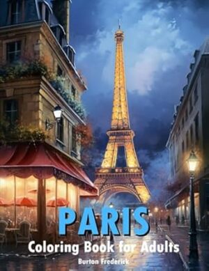 Paris: Coloring Book for Adults with Iconic Landmarks, Historic Places, and Beautiful City Landscape