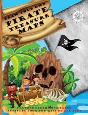 Draw Your Own Pirate Treasure Maps - pretend parchment paper activity book for kids of all ages: 50 blank "old" pages printed with a compass, ideal for young pirates