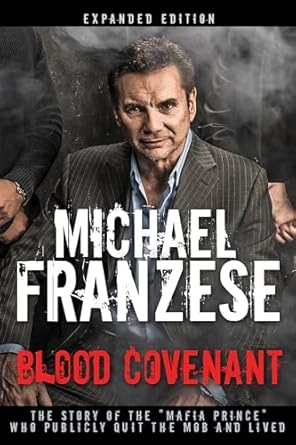 Blood Covenant: The Story of the Mafia Prince Who Publicly Quit the Mob and Lived