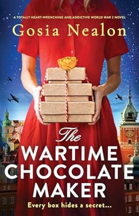The Wartime Chocolate Maker: A totally heart-wrenching and addictive World War 2 novel