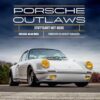 Porsche Outlaws: Stuttgart Hot Rods