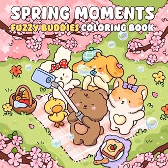 Spring Moments: A Coloring Book of Fuzzy Animal Friends and Cheerful Spring Scenes for Relaxation