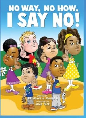 No Way, No How, I Say No!