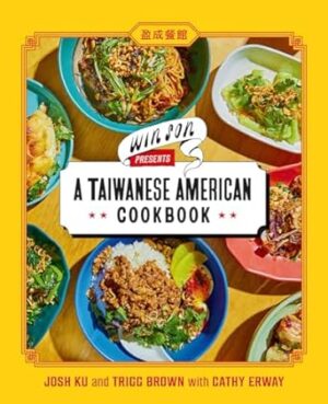 Win Son Presents a Taiwanese American Cookbook: A Cookbook