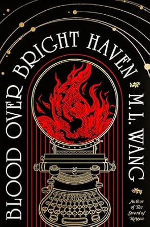Blood Over Bright Haven: The must-read new dark academia fantasy from the author of The Sword of Kaigen