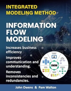 Information Flow Modeling: Increase business efficiency. Bring better understanding and communication across the enterprise. Identify and eliminate redundancies and inconsistencies in data flow.: 4