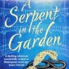 A Serpent in the Garden: A totally gripping historical crime thriller
