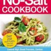 The No-Salt Cookbook: Reduce or Eliminate Salt Without Sacrificing Flavor