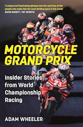 Motorcycle Grand Prix: Insider Stories from World Championship Racing