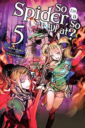 So I'm a Spider, So What? Vol. 5 (light novel): Volume 5