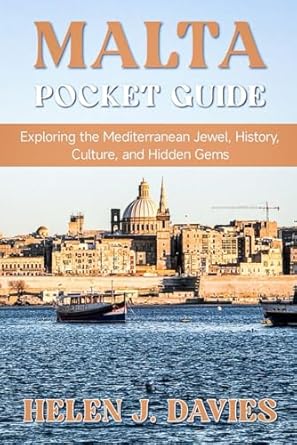 MALTA POCKET GUIDE: Exploring the Mediterranean Jewel, History, Culture, and Hidden Gems