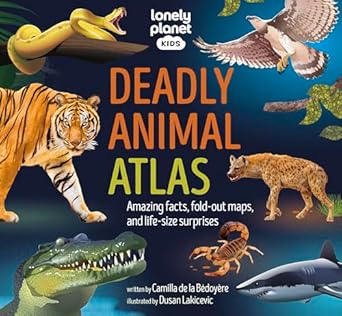 Lonely Planet Kids Deadly Animal Atlas