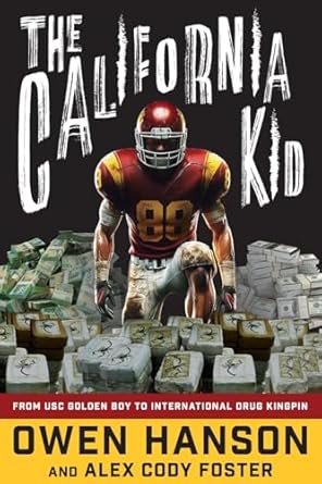 The California Kid: From USC Golden Boy to International Drug Kingpin