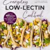 Everyday Low-Lectin Cookbook: More than 100 Recipes for Fast and Easy Comfort Food for Weight Loss and Peak Gut Health