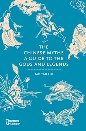 The Chinese Myths: A Guide to the Gods and Legends: 5