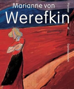 Marianne von Werefkin: Pioneer of Expressionism