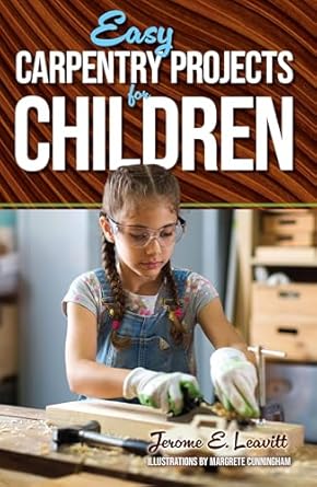 Easy Carpentry Projects for Children