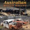 Birthplaces of Australian Motor Racing: The History of 150 Defunct Car Racing Venues