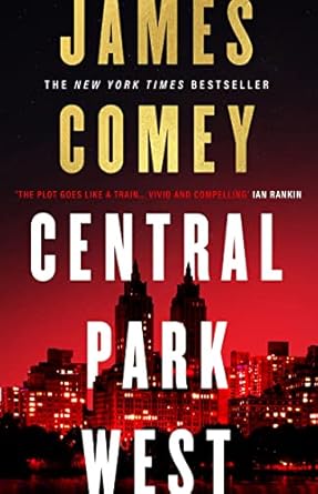 Central Park West: the unmissable debut legal thriller by the former director of the FBI