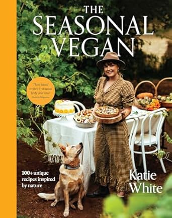 The Seasonal Vegan: 100+ unique recipes inspired by nature