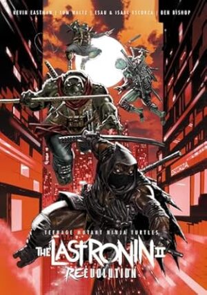 Teenage Mutant Ninja Turtles: The Last Ronin II--Re-Evolution