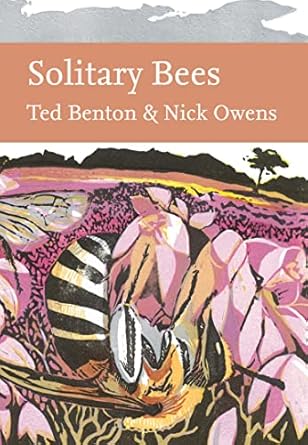 Collins New Naturalist Library - Solitary Bees: An in-depth exploration of the diverse world of solitary bees
