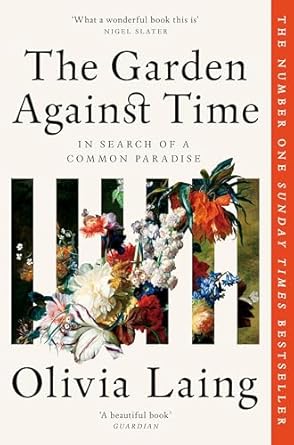 The Garden Against Time: In Search Of A Common Paradise