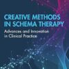 Creative Methods in Schema Therapy: Advances and Innovation in Clinical Practice