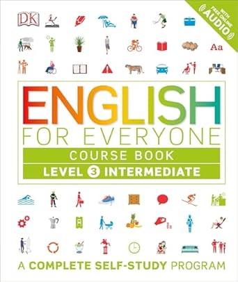 English for Everyone: Level 3: Intermediate, Course Book: A Complete Self-Study Program