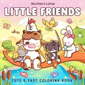 Little Friends: Coloring Book for Adults and Teens Featuring Fuzzy Animal Characters and Cute Besties in Cozy Moments and Daily Adventures for Relaxation