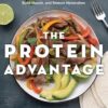 The Protein Advantage Cookbook: High-Protein, Low-Carb Recipes that Burn Fat, Build Muscle, and Restore Metabolism