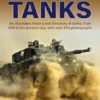 World Encyclopedia of Tanks: An Illustrated History and Directory of Tanks, from 1916 to the Present Day, with More Than 650 Photographs