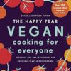 The Happy Pear: Vegan Cooking for Everyone: Over 200 Delicious Recipes That Anyone Can Make