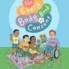 The Every Body Book of Consent: An LGBTQIA-Inclusive Guide to Respecting Boundaries, Bodies, and Beyond