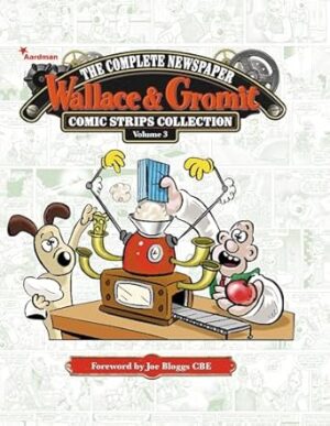 Wallace & Gromit: The Complete Newspaper Comic Strip Collection Vol. 3