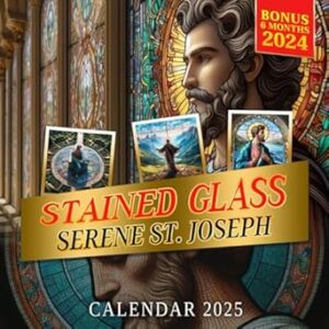 Stained Glass Serene St. Joseph Calendar 2025: 18 Months From Jul 2024 to December 2025 for Organizing & Planning Giftable Perfect Gift for Birthday, All Holiday| Perfect for Religious People