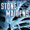 Stone Maidens