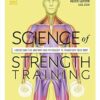 Science of Strength Training: Understand the anatomy and physiology to transform your body