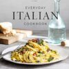 Everyday Italian Cookbook: 90+ Favorite Recipes for La Cucina Italiana (Italian Recipes, Italian Cookbook, Williams-Sonoma Cookbook)