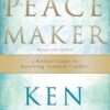 The Peacemaker: A Biblical Guide to Resolving Personal Conflict