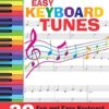 Easy Keyboard Tunes: 30 Fun and Easy Keyboard Tunes for Beginners