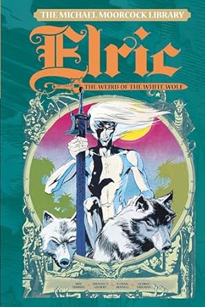 The Michael Moorcock Library: Elric, Weird of the White Wolf, Volume 4