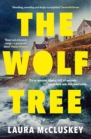 The Wolf Tree: The gripping unputdownable debut crime thriller of the year, perfect for fans of Dervla McTiernan, Ann Cleeves and Hayley Scrivenor