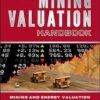 The Mining Valuation Handbook 4e: Mining and Energy Valuation for Investors and Management