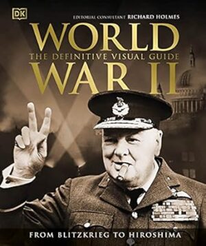 World War II The Definitive Visual Guide
